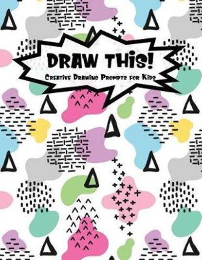 Draw This!: 100 Drawing Prompts to Boost Creativity - Light Rainbow Abstract 2 - Version 4, Proppy Prompts - Paperback - 9781079190168