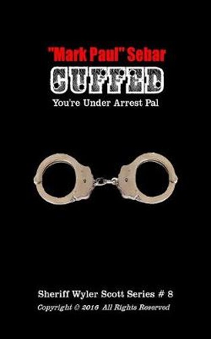 Cuffed, Mark Paul Sebar - Paperback - 9781079738162