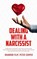 Dealing with a Narcissist: Understanding a Narcissist, Having excellent knowledge about Narcissists' Techniques, Avoiding a Narcissist, A Relatio, Brandon Filip Peter Cooper - Paperback - 9781080508679