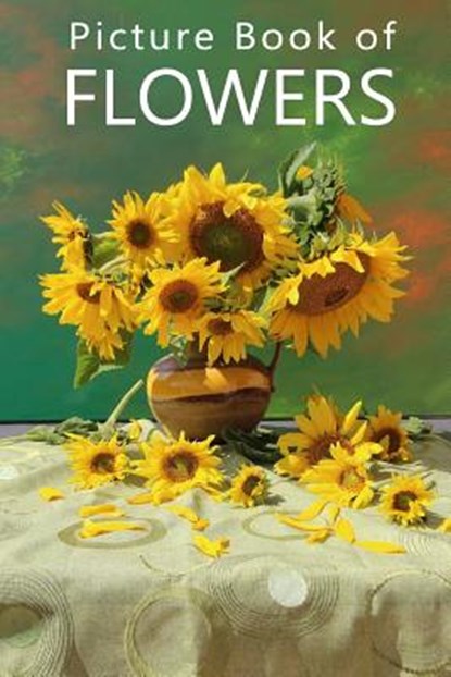 Picture Book of Flowers: For Seniors with Dementia, Memory Loss, or Confusion (No Text), Mighty Oak Books - Paperback - 9781080764082