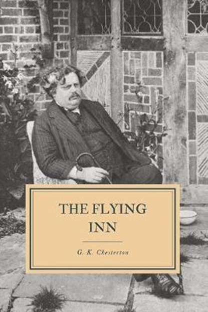The Flying Inn, Gilbert K Chesterton - Paperback - 9781080765997