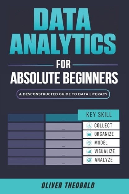 Data Analytics for Absolute Beginners, THEOBALD,  Oliver - Paperback - 9781081762469