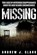 Missing: True Cases of Mysterious Disappearances under the Most Bizarre Circumstances, Andrew J. Clark - Paperback - 9781081859534