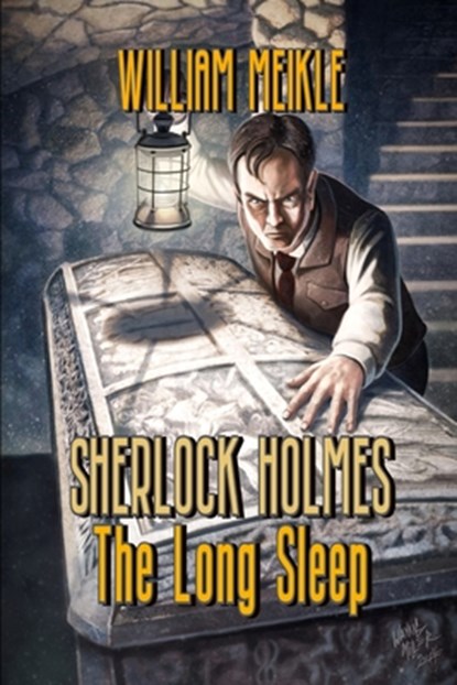 The Long Sleep: A Weird Sherlock Holmes Adventure, William Meikle - Paperback - 9781082188350