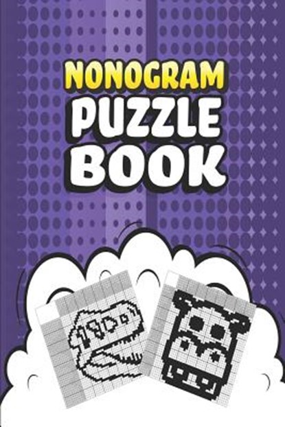Nonogram Puzzle Book: 62 Mosaic Logic Grid Puzzles For Adults and Kids Perfect 6x9 Travel Size To Take With You Anywhere, Creative Logic Press - Paperback - 9781082711497