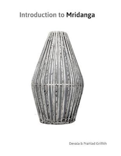 Introduction to Mridanga, Prahlad Griffith - Paperback - 9781086402599
