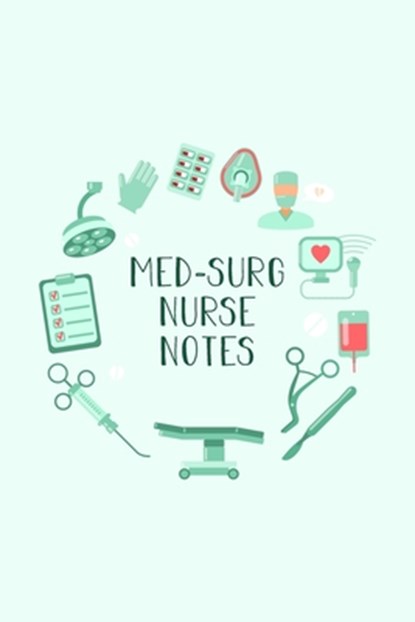 Med-Surg Nurse Notes: Funny Nursing Theme Notebook - Includes: Quotes From My Patients and Coloring Section - Graduation And Appreciation Gi, Julia L. Destephen - Paperback - 9781086555110