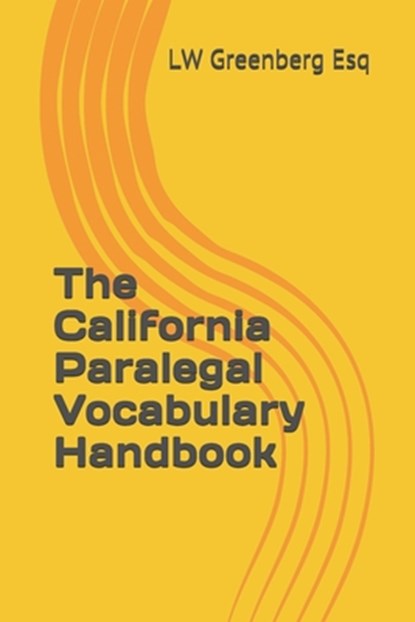 The California Paralegal Vocabulary Handbook, Lw Greenberg Esq - Paperback - 9781086644715