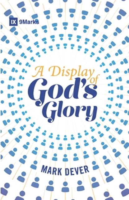 A Display of God's Glory, Mark Dever - Paperback - 9781087052014