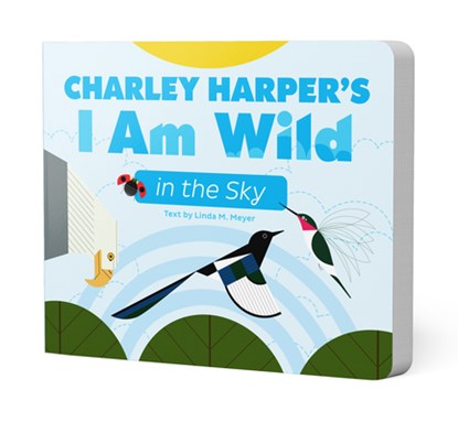 Charley Harper’s I Am Wild in the Sky Board Book, Meyer. Linda M - Gebonden - 9781087508177