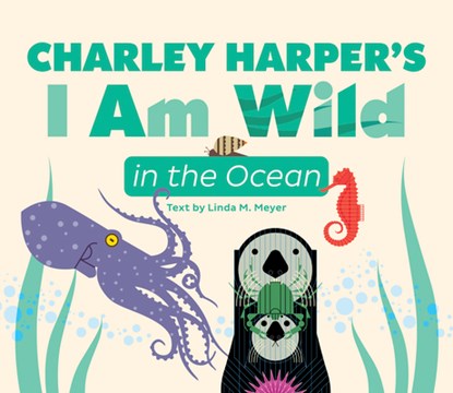 Charley Harper's I Am Wild in the Ocean Board Book, Charley Harper - Gebonden - 9781087509945