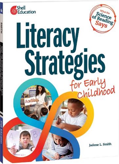 What the Science of Reading Says: Literacy Strategies for Early Childhood, Jodene Smith - Paperback - 9781087696720