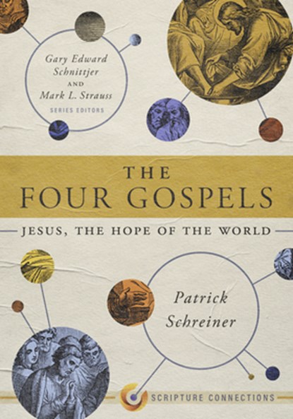 The Four Gospels: Jesus, the Hope of the World, Patrick Schreiner - Paperback - 9781087746364