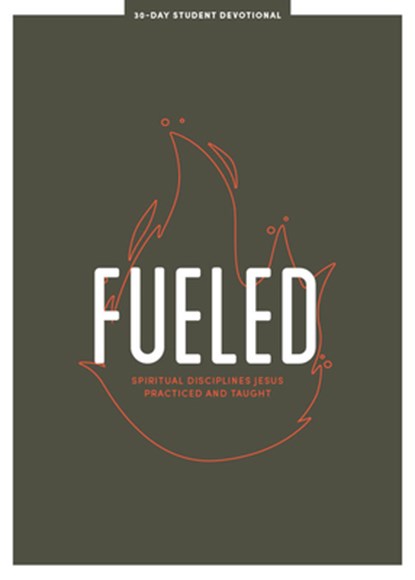 Fueled - Teen Devotional: Spiritual Disciplines Jesus Practiced and Taught Volume 3, Lifeway Students - Paperback - 9781087748290