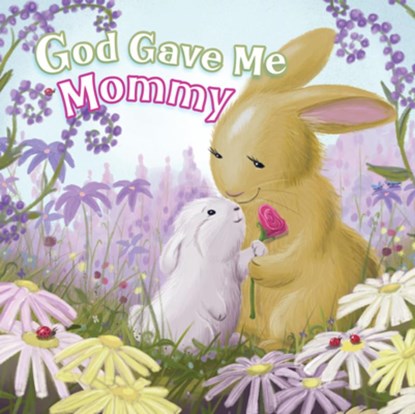 God Gave Me Mommy, Pamela Kennedy - Gebonden - 9781087755588