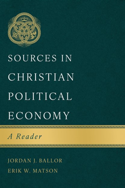 Sources in Christian Political Economy, Jordan J. Ballor ; Erik W. Matson - Gebonden - 9781087766355