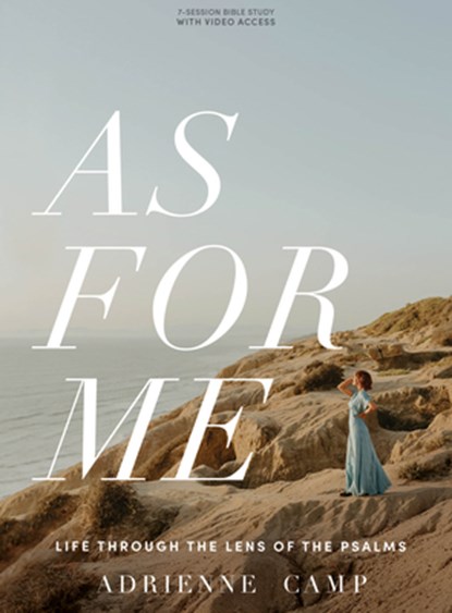 As for Me - Bible Study Book with Video Access: Life Through the Lens of the Psalms, Adrienne Camp - Paperback - 9781087771151
