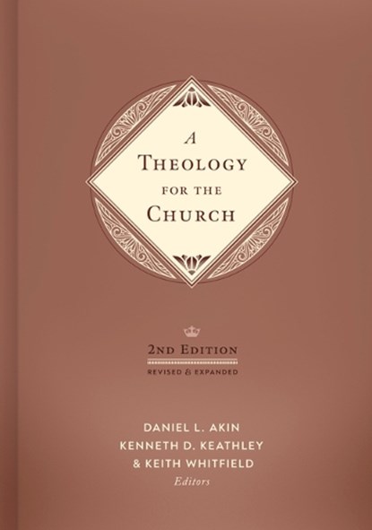 Theology for the Church 2nd Edition, A, Daniel L. Akin ; Kenneth D. Keathley ; Keith Whitfield - Gebonden - 9781087776422