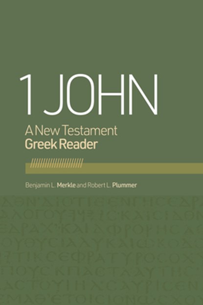1 John: A New Testament Greek Reader, Benjamin L. Merkle - Paperback - 9781087778921