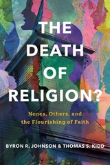 The Death of Religion? - Byron R. Johnson ; Thomas S. Kidd - 9781087787060