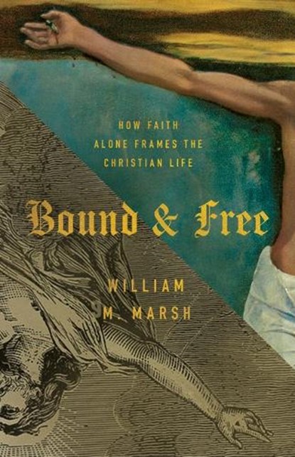 Bound and Free, William M. Marsh - Paperback - 9781087788906