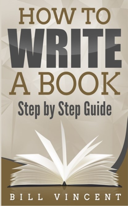 How to Write a Book, Bill Vincent - Paperback - 9781087810805