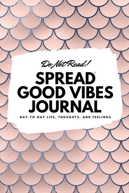 Do Not Read! Spread Good Vibes Journal, Sheba Blake - Paperback - 9781087828640