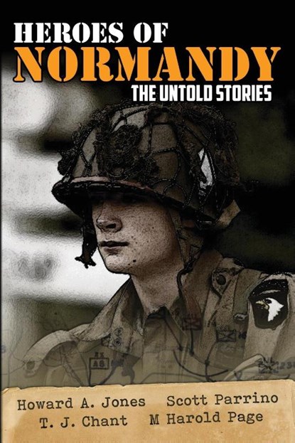 Heroes of Normandy The Untold Stories, Howard Andrew Jones ; Scott Parrino - Paperback - 9781087834290