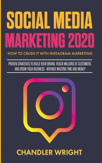 Social Media Marketing 2020, Chandler Wright - Paperback - 9781087851457