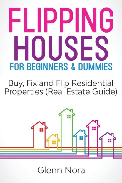 Flipping Houses for Beginners & Dummies, Glenn Nora - Paperback - 9781087852010