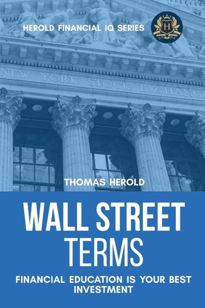 Wall Street Terms - Financial Education Is Your Best Investment, Thomas Herold - Paperback - 9781087858258