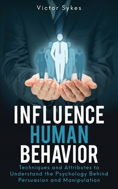 Influence Human Behavior, Victor Sykes - Paperback - 9781087859170