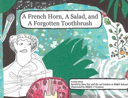 A French Horn, A Salad, and A Forgotten Toothbrush, Sara Stevens Zur - Paperback - 9781087860152