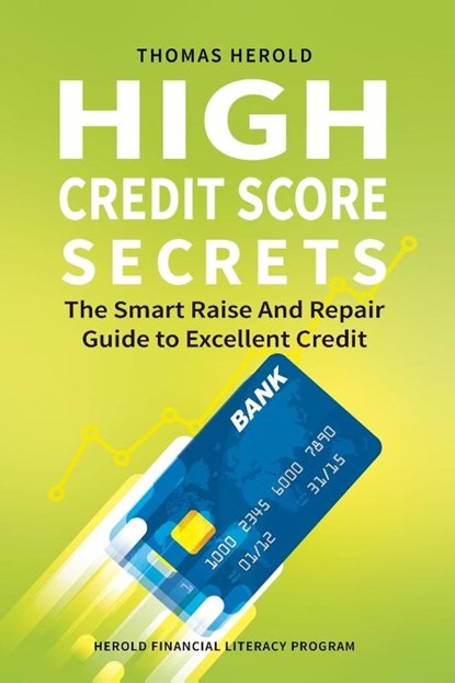 High Credit Score Secrets - The Smart Raise And Repair Guide to Excellent Credit, Thomas Herold - Paperback - 9781087861418