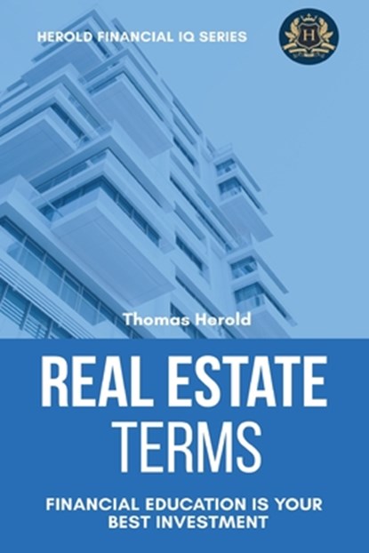 Real Estate Terms - Financial Education Is Your Best Investment, Thomas Herold - Paperback - 9781087862514