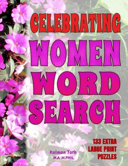 Celebrating Women Word Search, Kalman Toth M a M Phil - Paperback - 9781087865058
