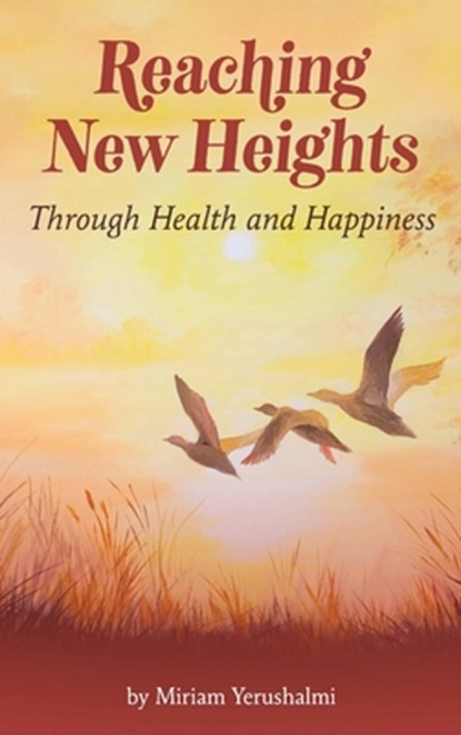 Reaching New Heights Through Health and Happiness: utilizing CBTT(TM) Cognitive Behavioral Torah Therapy, Miriam Yerushalmi - Gebonden - 9781087865553