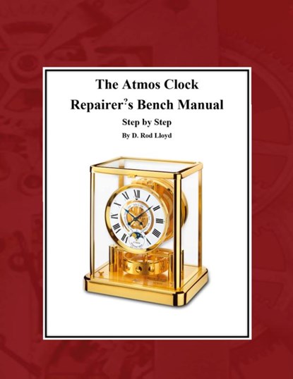 The Atmos Clock Repairer?s Bench Manual, D. Rod Lloyd - Paperback - 9781087865911