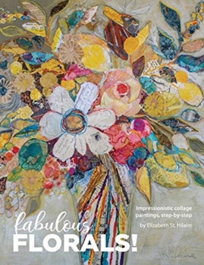 Fabulous Florals!, Elizabeth St Hilaire - Paperback - 9781087866741