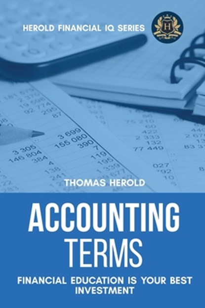 Accounting Terms - Financial Education Is Your Best Investment, Thomas Herold - Paperback - 9781087869001