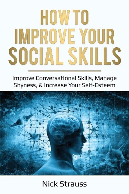 How to Improve Your Social Skills, Nick Straus - Paperback - 9781087869421