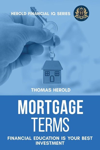 Mortgage Terms - Financial Education Is Your Best Investment, Thomas Herold - Paperback - 9781087870052