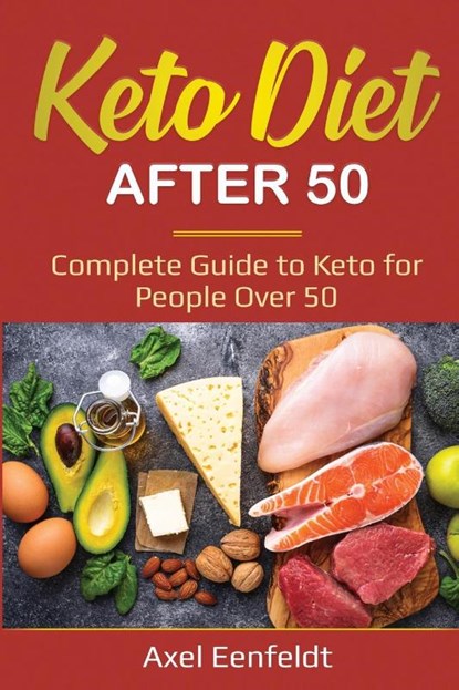 Keto Diet After 50, Axel Eenfeldt - Paperback - 9781087870854