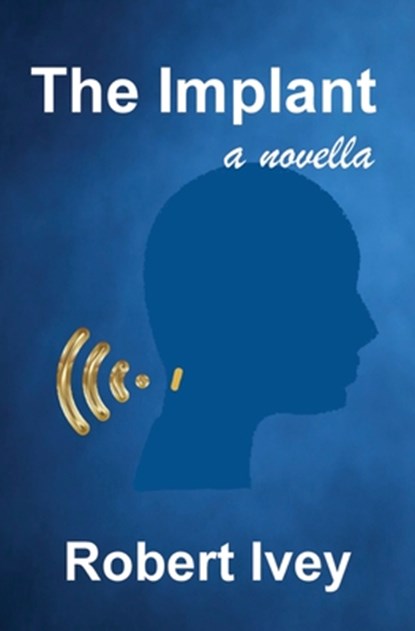 The Implant, Robert L. Ivey - Paperback - 9781087872667