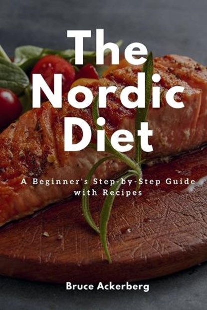 The Nordic Diet, Ackerberg Bruce - Paperback - 9781087873060