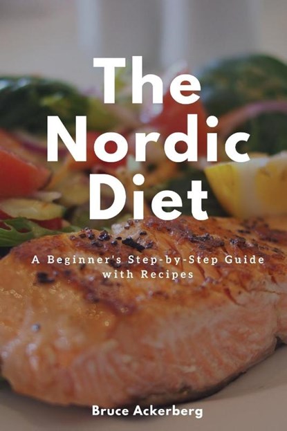 The Nordic Diet, Ackerberg Bruce - Paperback - 9781087873060
