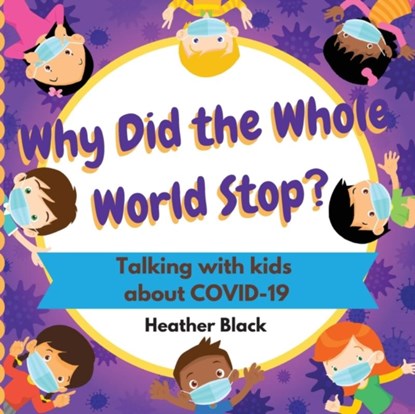 Why Did the Whole World Stop?, Heather Black - Paperback - 9781087879024