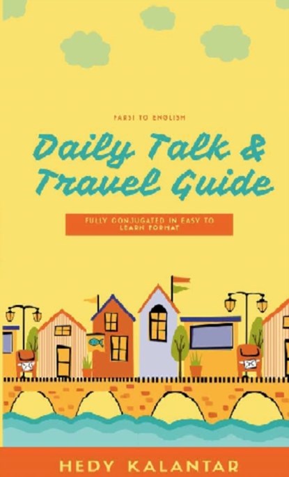 Farsi to English Daily Talk Travel Guide, Hedy Kalantar - Paperback - 9781087883786
