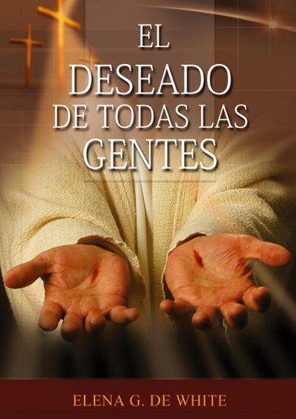 El Deseado de Todas las Gentes, Elena G. de White - Paperback - 9781087886428