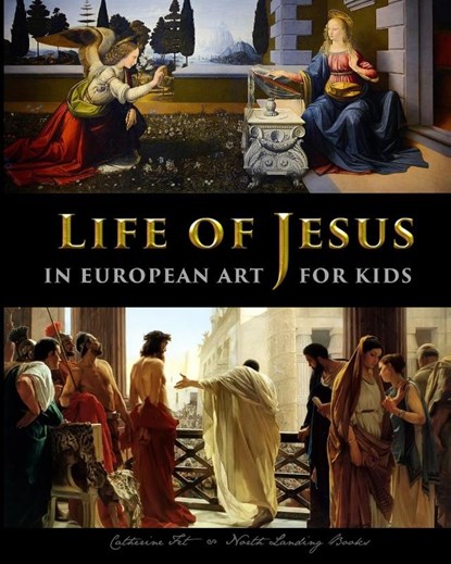 Life of Jesus in European Art - for Kids, Catherine Fet - Paperback - 9781087889429